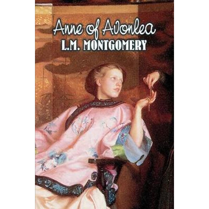预订不退不换Anne of Avonlea by L. M. Montgomery, Fiction, Classics, Family, Girls & Women