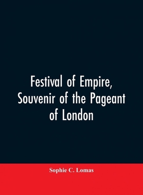 按需印刷Festival of empire, Souvenir of the pageant of London[9789353606381]
