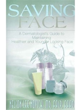 按需印刷Saving Face:A Dermatologist's Guide to Maintaining a Healthier and Younger Looking Face[9780595144952]