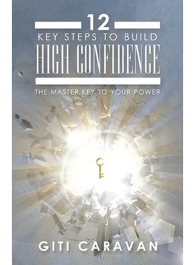 按需印刷12 Key Steps to Build High Confidence:The Master Key to Your Power[9781982221126]