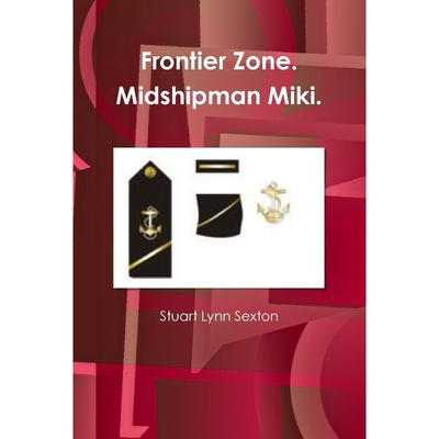 按需印刷不退不换Frontier Zone. Midshipman Miki.[9780557109968]