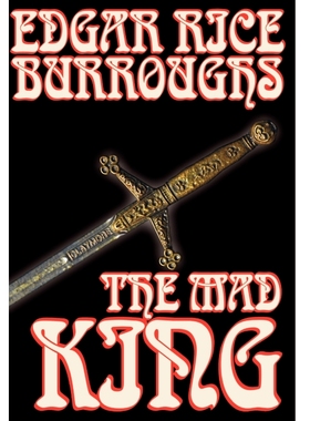 按需印刷The Mad King by Edgar Rice Burroughs, Fiction, Fantasy[9781592249336]