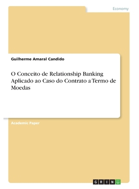 按需印刷POR O Conceito de Relationship Banking Aplicado ao Caso do Contrato a Termo de Moedas[9783668522886]