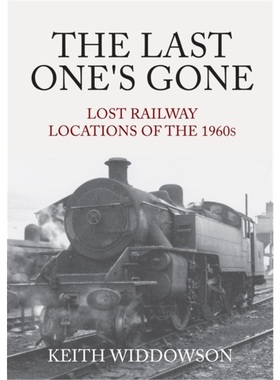 预订Last One's Gone: Lost Railway Locations of the 1960s[9781445695976]