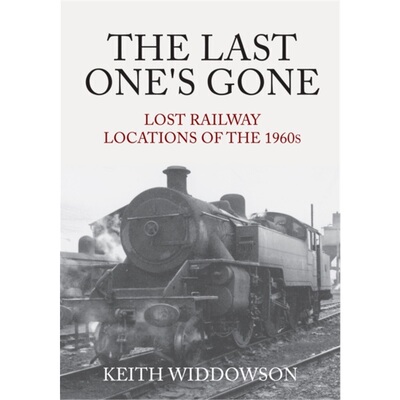 预订不退不换Last One's Gone: Lost Railway Locations of the 1960s[9781445695976]