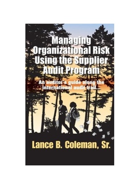 按需印刷Managing Organizational Risk Using the Supplier Audit Program[9780873899680]