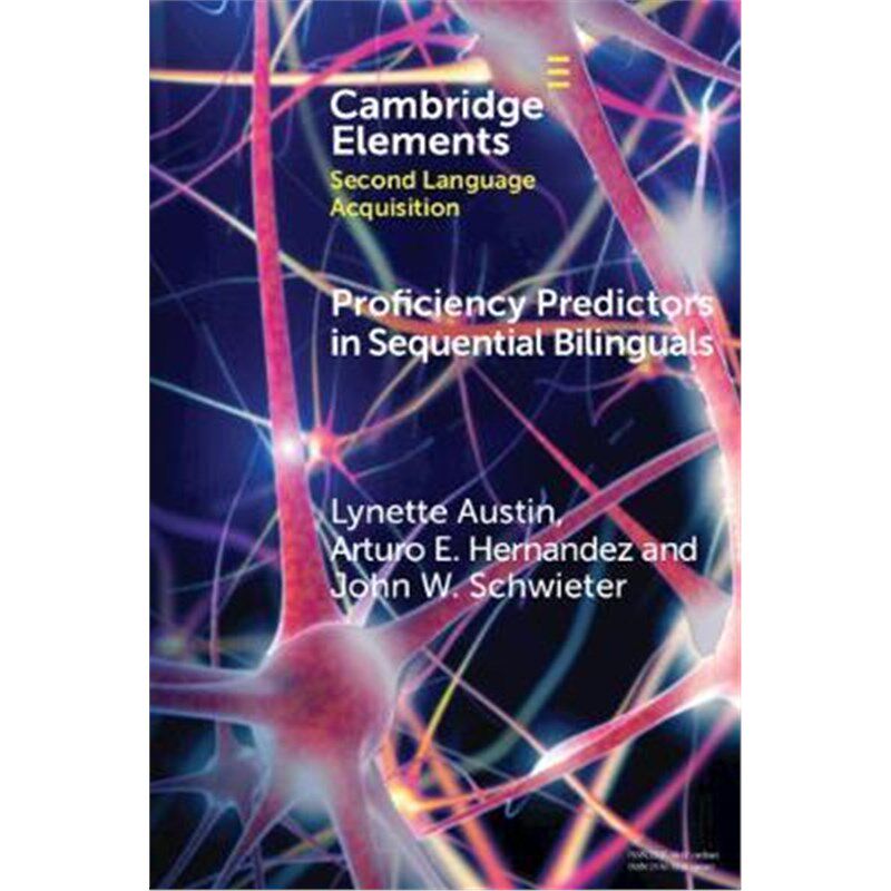 按需印刷不退不换Proficiency Predictors in Sequential Bilinguals:The Proficiency Puzzle[9781108725248]