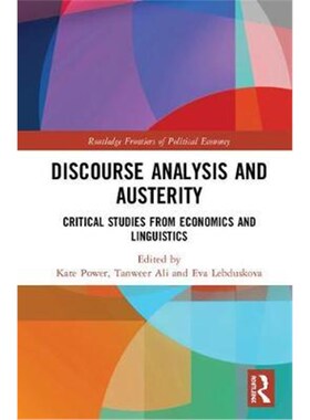 按需印刷不退不换Discourse Analysis and Austerity:Critical Studies from Economics and Linguistics[9781138632547]