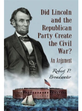 按需印刷不退不换Did Lincoln and the Republican Party Create the Civil War?