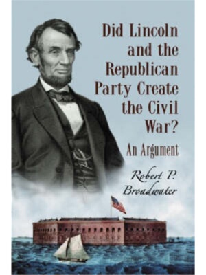 按需印刷不退不换Did Lincoln and the Republican Party Create the Civil War?