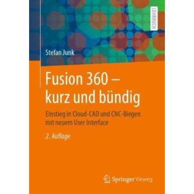 预订【德语】 Fusion 360 - kurz und bündig:Einstieg in Cloud-CAD und CNC-Biegen mit neuem User In