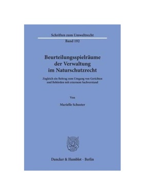 预订【德语】Beurteilungsspielr?ume der Verwaltung im Naturschutzrecht.:Zugleich ein Beitrag zum Umgang von Gerichten und