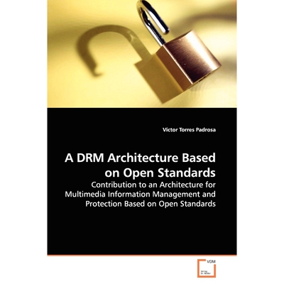 按需印刷不退不换A DRM Architecture Based on Open  Standards[9783639139594]