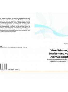 预订【德语】 Visualisierung und Bearbeitung von 3D Animationspfaden:Erstellung eines Plugins zur