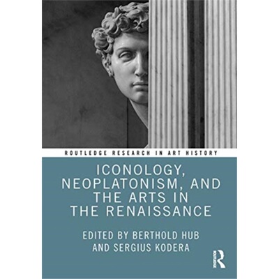 预订不退不换Iconology, Neoplatonism, and the Arts in the Renaissance[9780367895297]