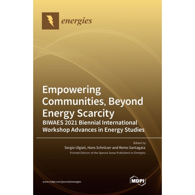 预订不退不换Empowering Communities, Beyond Energy Scarcity BIWAES 2021 Biennial International Workshop Advances