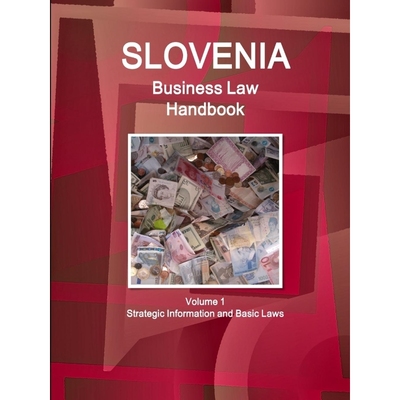 按需印刷Slovenia Business Law Handbook Volume 1 Strategic Information and Basic Laws[9781514501894]