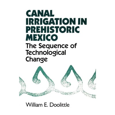 按需印刷Canal Irrigation in Prehistoric Mexico[9780292729537]