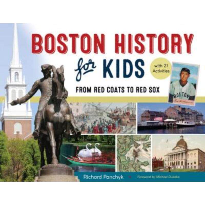 预订不退不换Boston History for Kids:From Red Coats to Red Sox, with 21 Activities