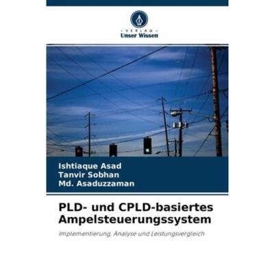 预订不退不换德语 PLD- und CPLD-basiertes Ampelsteuerungssystem:Implementierung, Analyse und Leistung