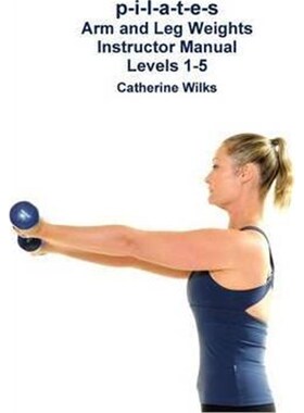 按需印刷p-i-l-a-t-e-s Arm and Leg Weights Instructor Manual Levels 1-5[9781471045073]