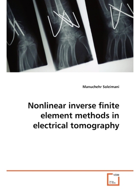 按需印刷不退不换Nonlinear inverse finite element methods in  electrical tomography[9783639142877]