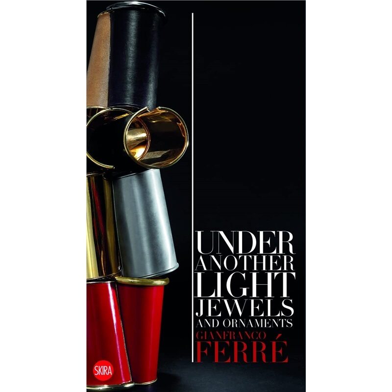 现货Gianfranco Ferre: Under Another Light: Jewels and Ornaments[9788857236698]