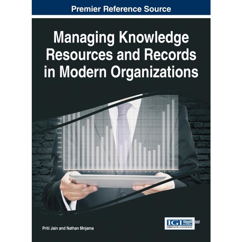 按需印刷不退不换Managing Knowledge Resources and Records in Modern Organizations[9781522519652]