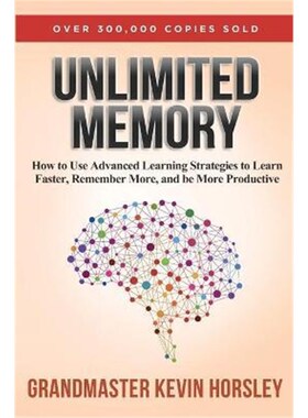 预订不退不换Unlimited Memory:How to Use Advanced Learning Strategies to Learn Faster, Remember More and be More Producti