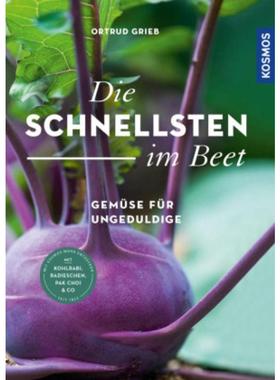 预订【德语】 Die Schnellsten im Beet:Gemüse für Ungeduldige. Mit Kosmos mehr entdecken