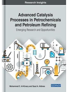 按需印刷不退不换Advanced Catalysis Processes in Petrochemicals and Petroleum Refining[9781522580331]
