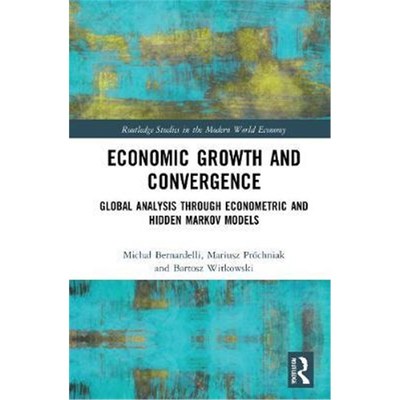 按需印刷Economic Growth and Convergence:Global Analysis through Econometric and Hidden Markov Models[9780367774882]