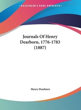按需印刷Journals Of Henry Dearborn, 1776-1783 (1887)[9781104875572]
