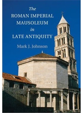 按需印刷The Roman Imperial Mausoleum in Late Antiquity[9781107644410]