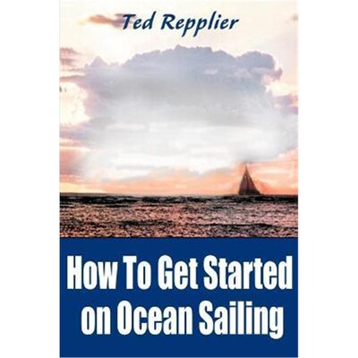 按需印刷不退不换How to Get Started on Ocean Sailing[9780595095643]
