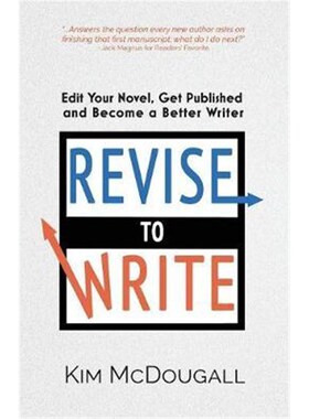 按需印刷Revise to Write:Edit Your Novel, Get Published and Become a Better Writer[9780998865164]