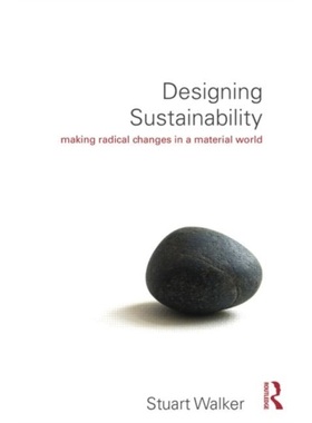 预订Designing Sustainability:Making radical changes in a material world[9780415744126]