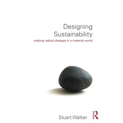 预订Designing Sustainability:Making radical changes in a material world[9780415744126]