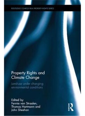 按需印刷不退不换Property Rights and Climate Change:Land Use under Changing Environmental Conditions[9781138698000]