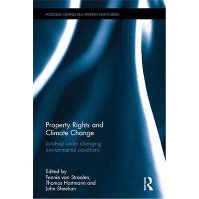 按需印刷不退不换Property Rights and Climate Change:Land Use under Changing Environmental Conditions[9781138698000]