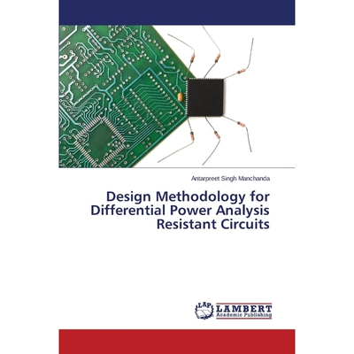 按需印刷Design Methodology for Differential Power Analysis Resistant Circuits[9783659587924]