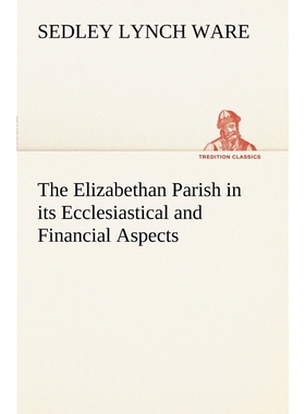 按需印刷The Elizabethan Parish in its Ecclesiastical and Financial Aspects[9783849149567]