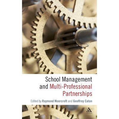 按需印刷School Management and Multi-Professional Partnerships[9780826494658]