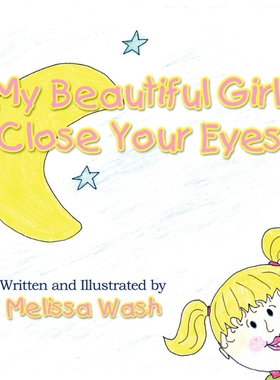 按需印刷My Beautiful Girl Close Your Eyes[9781462850006]