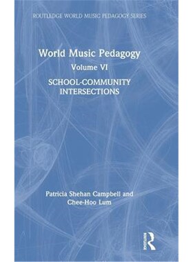 按需印刷World Music Pedagogy, Volume VI: School-Community Intersections:School-Community Intersections[9781138068476]