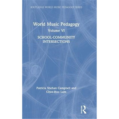 按需印刷World Music Pedagogy, Volume VI: School-Community Intersections:School-Community Intersections[9781138068476]