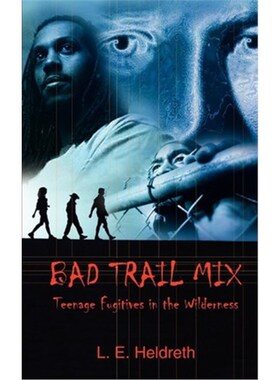 按需印刷不退不换Bad Trail Mix:Teenage Fugitives in the Wilderness[9780759686342]