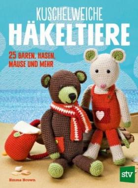 预订【德语】 Kuschelweiche Häkeltiere:25 Bären, Hasen, Mäuse und mehr
