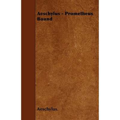 按需印刷Aeschylus - Prometheus Bound[9781445543758]