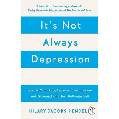 预订It's Not Always Depression:A New Theory of Listening to Your Body, Discovering Core Emotions and Reconnecting with Y